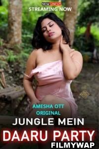 Jungle Mein Daaru Party (2022) AmeshaApp Original