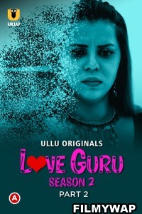 Love Guru (2023) Season 2 Part 2 Ullu Original